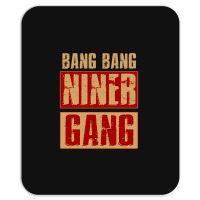 Bang Bang Niner Gang Football Cool Long Sleeve Mousepad | Artistshot