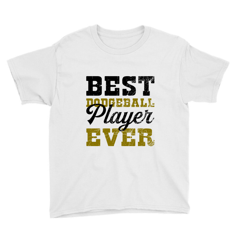 Best Dodgeball Player Ever For Light Youth Tee by autlu2024 | Artistshot