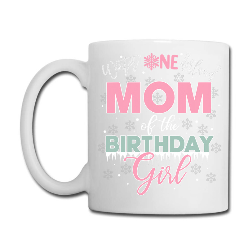 Mom Of The Birthday Girl Shirt Winter Onederland Family Coffee Mug | Artistshot