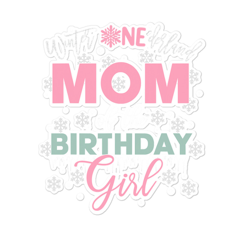 Mom Of The Birthday Girl Shirt Winter Onederland Family Sticker | Artistshot