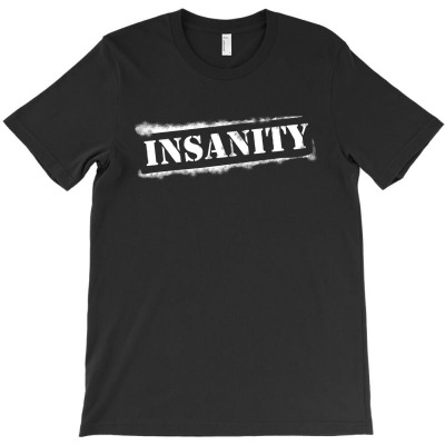 Insanity Challenge T-shirt Designed By Verdo Zumbawa