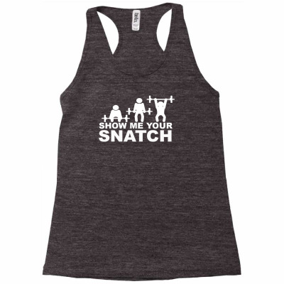 Crossfit Show Me Your Snatch Racerback Tank Designed By Narayatees