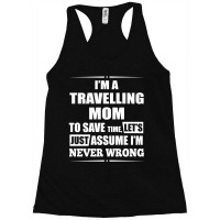 I'm A Travelling Mom To Save Time Racerback Tank | Artistshot