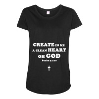 Create In Me A Clean Heart Oh God Psalm 5110 T Shirt Gifts Men Maternity Scoop Neck T-shirt | Artistshot