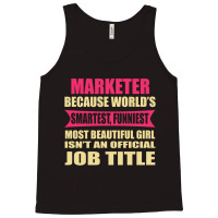 Marketer Funniest Isn't A Jobtitle Tank Top | Artistshot