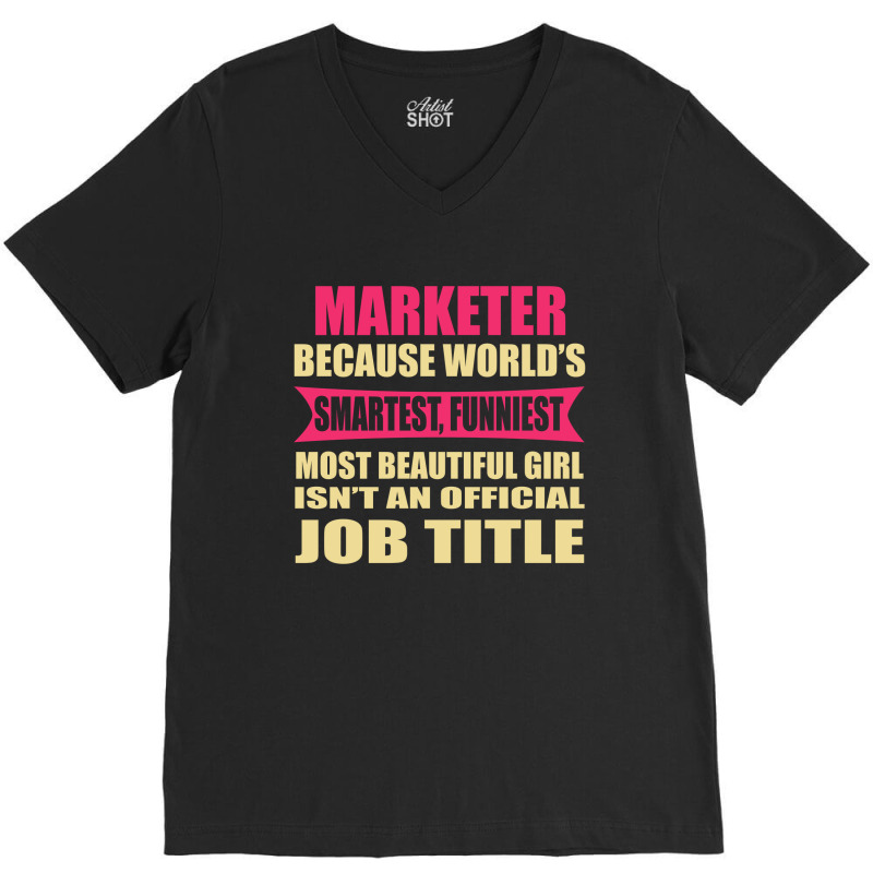 Marketer Funniest Isn't A Jobtitle V-Neck Tee by thanchashop | Artistshot