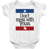 Don't Mess With Texas For Light Baby Bodysuit | Artistshot