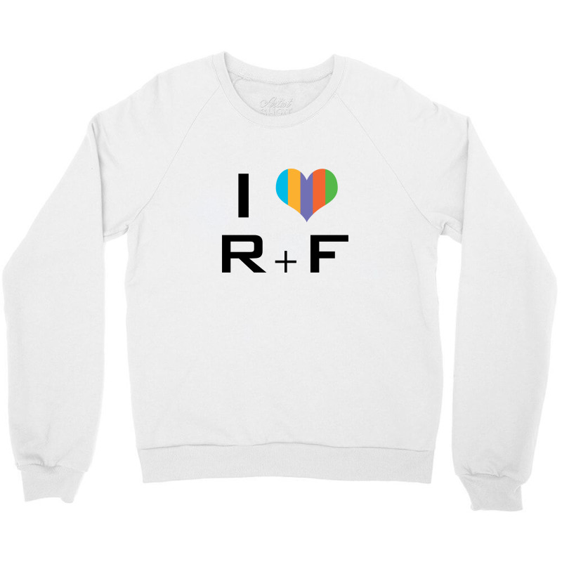 I Love Rf Crewneck Sweatshirt | Artistshot