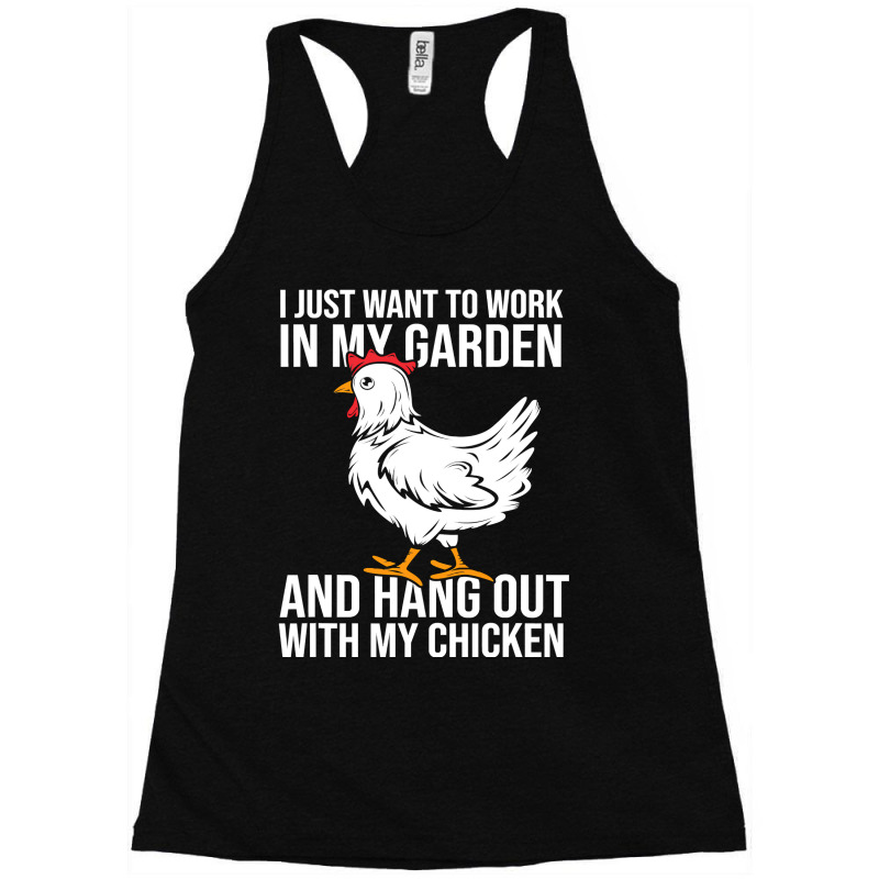 I Just Want To Work In My Garden And Hang Out Chicken 133 Racerback Tank by NicholasModany | Artistshot