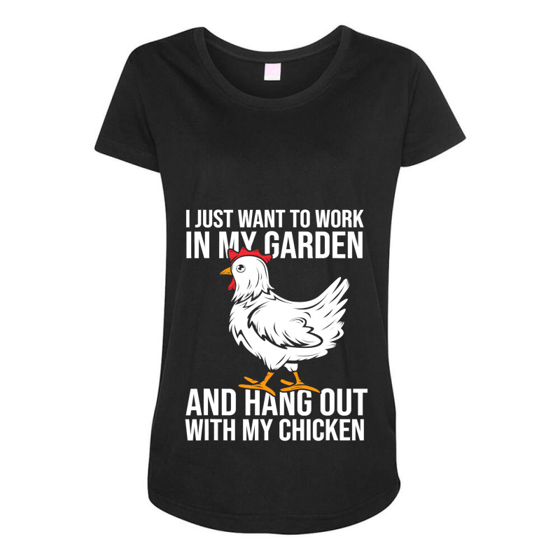 I Just Want To Work In My Garden And Hang Out Chicken 133 Maternity Scoop Neck T-shirt by NicholasModany | Artistshot