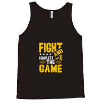 Fight And Complete The Game Tank Top | Artistshot