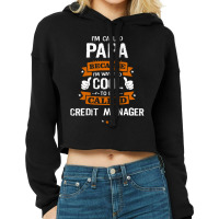 Papa Because To Be Called Credit Manager Cropped Hoodie | Artistshot