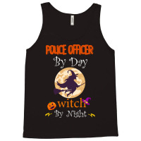 Halloween Police Officer Gift T  Shirt Police Officer By Day Witch By Tank Top | Artistshot