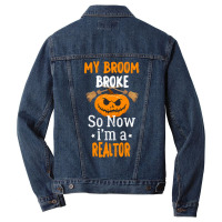 Halloween Realtor Gift T  Shirt My Broom Broke So Now I'm A Realtor, R Men Denim Jacket | Artistshot