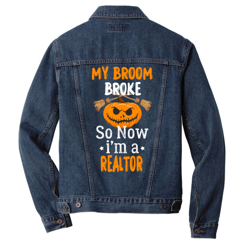 Halloween Realtor Gift T  Shirt My Broom Broke So Now I'm A Realtor, R Men Denim Jacket by oweber478 | Artistshot