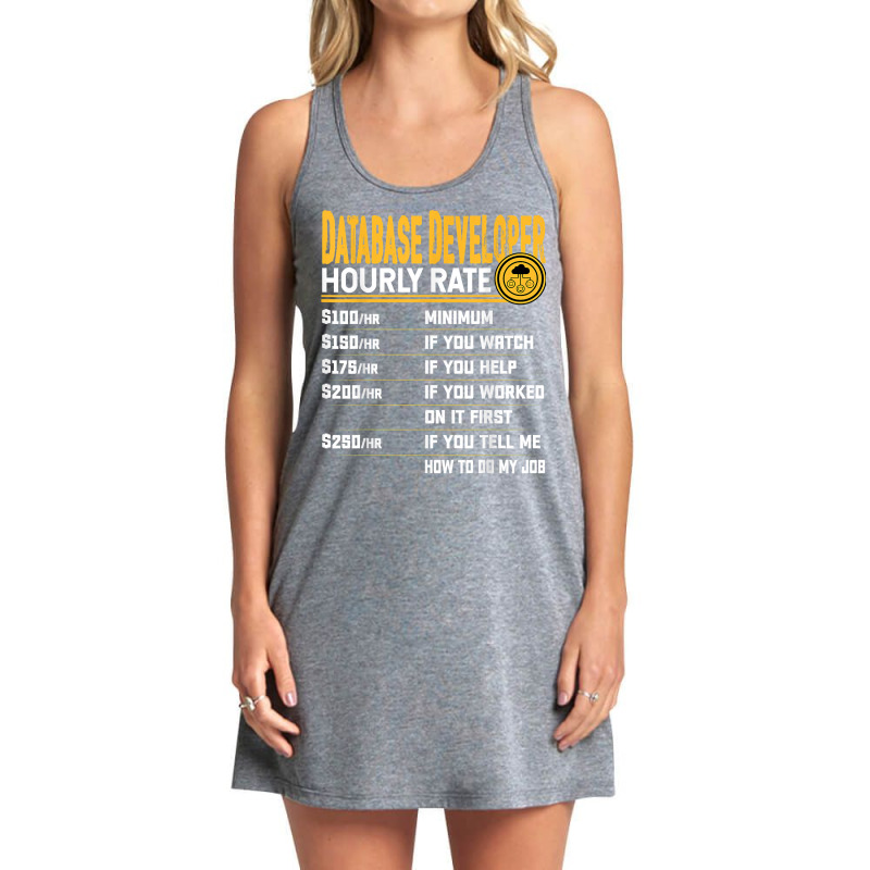 Database Engineer Hourly Rate   Funny Database Administrator T Shirt Tank Dress by efronpngoick3 | Artistshot