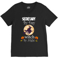 Halloween Secretary Gift T  Shirt Secretary By Day Witch By Night, Sec V-neck Tee | Artistshot