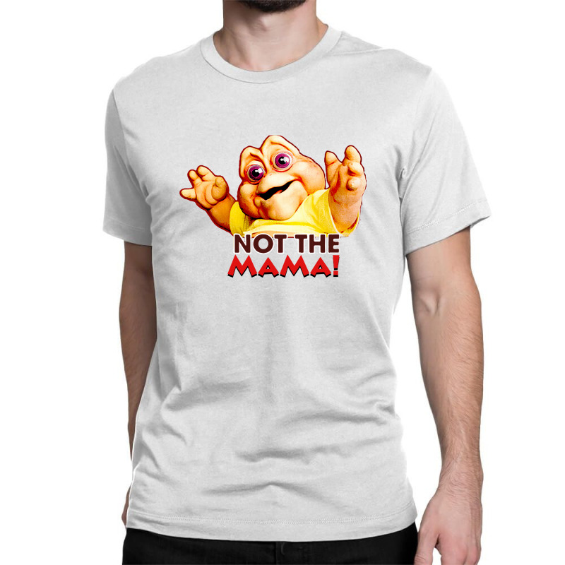 Not The Mama Classic T-shirt | Artistshot