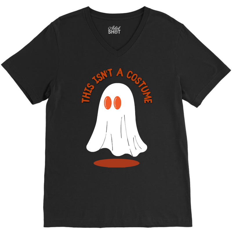 Halloween Spooky T  Shirt This Isn't A Costume T  Shirt V-Neck Tee by oweber478 | Artistshot