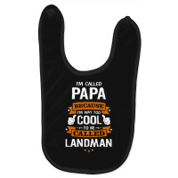 Papa Because To Be Called Landman Baby Bibs | Artistshot