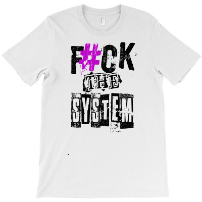 Funny Mens T Shirt Fuck The Syestem T-shirt Designed By Wahyu Chaniago