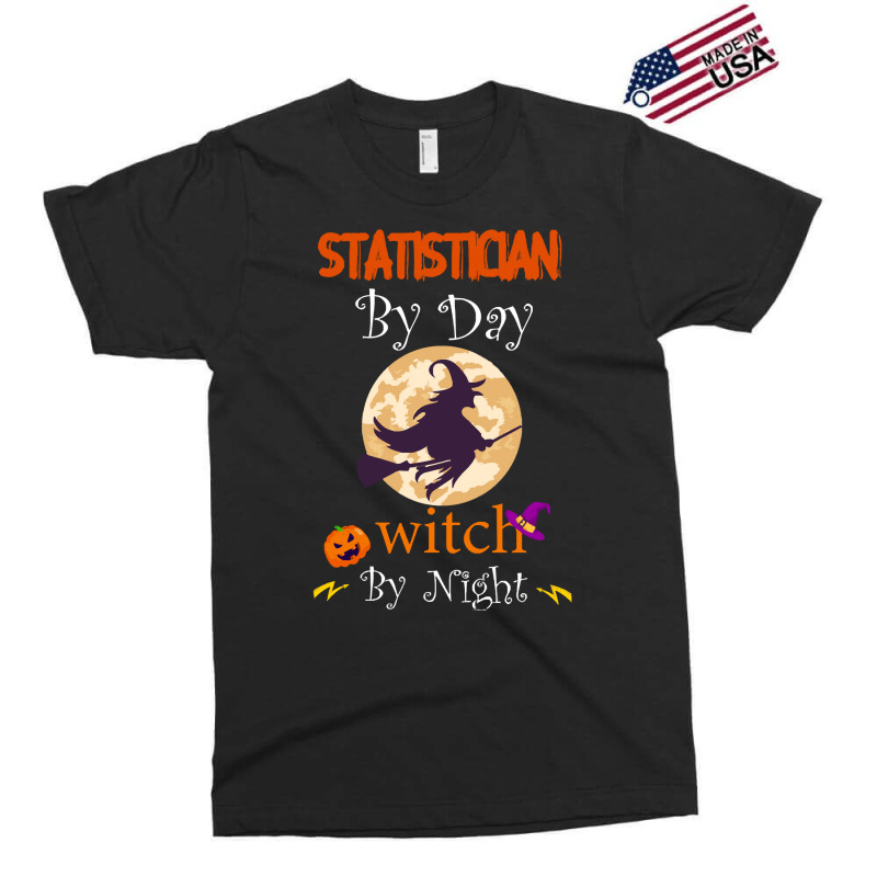 Halloween Statistician Gift T  Shirt Statistician By Day Witch By Nigh Exclusive T-shirt by oweber478 | Artistshot