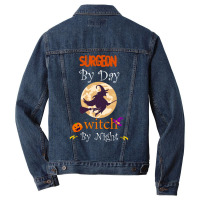 Halloween Surgeon Gift T  Shirt Surgeon By Day Witch By Night, Surgeon Men Denim Jacket | Artistshot