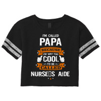 Papa Because To Be Called Nurse's Aide Scorecard Crop Tee | Artistshot