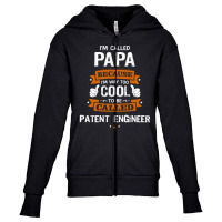 Papa Because To Be Called Patent Engineer Youth Zipper Hoodie | Artistshot