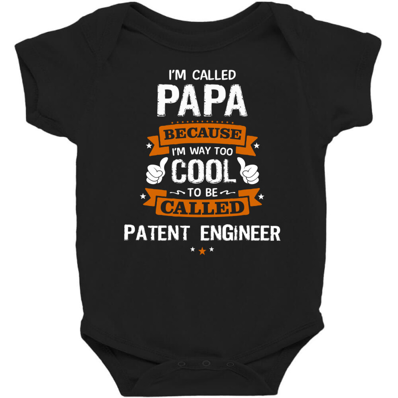 Papa Because To Be Called Patent Engineer Baby Bodysuit by thanchashop | Artistshot