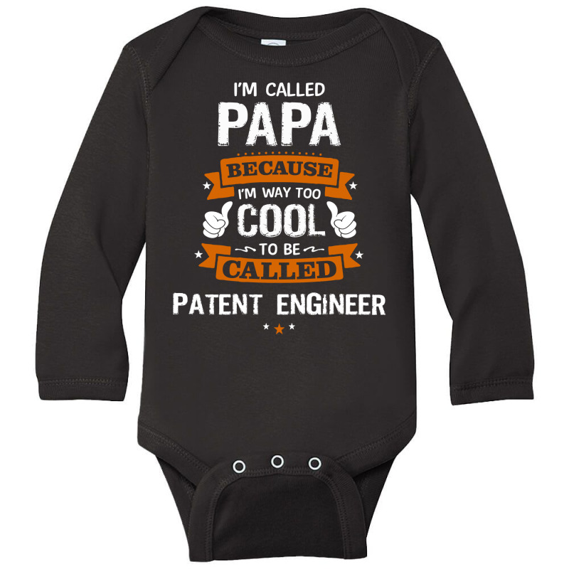 Papa Because To Be Called Patent Engineer Long Sleeve Baby Bodysuit by thanchashop | Artistshot