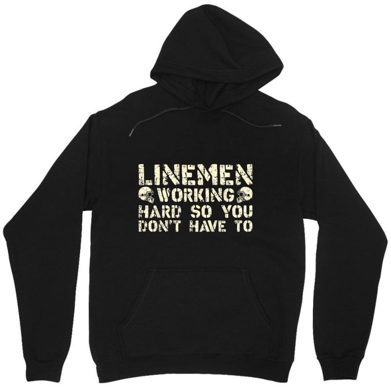 Offensive Linemen Working Hard So You Don't Have To Football Unisex Hoodie by Artist-Shannon | Artistshot