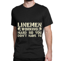 Offensive Linemen Working Hard So You Don't Have To Football Classic T-shirt | Artistshot