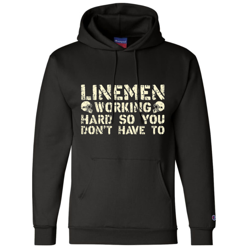 Offensive Linemen Working Hard So You Don't Have To Football Champion Hoodie by Artist-Shannon | Artistshot