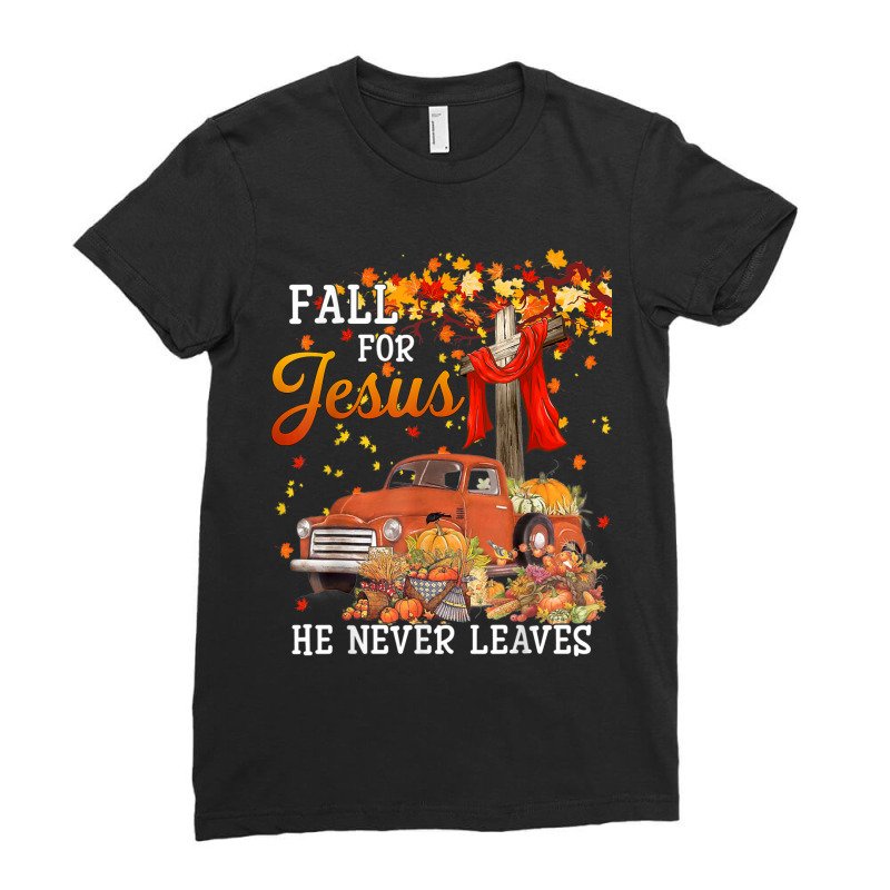 Fall For Jesus He Never Leaves - Cross Jesus Christian Lover Gift Men Ladies Fitted T-Shirt by Aria-Proctor | Artistshot