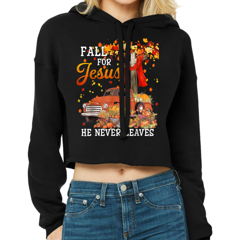 Fall For Jesus He Never Leaves - Cross Jesus Christian Lover Gift Men Cropped Hoodie by Aria-Proctor | Artistshot