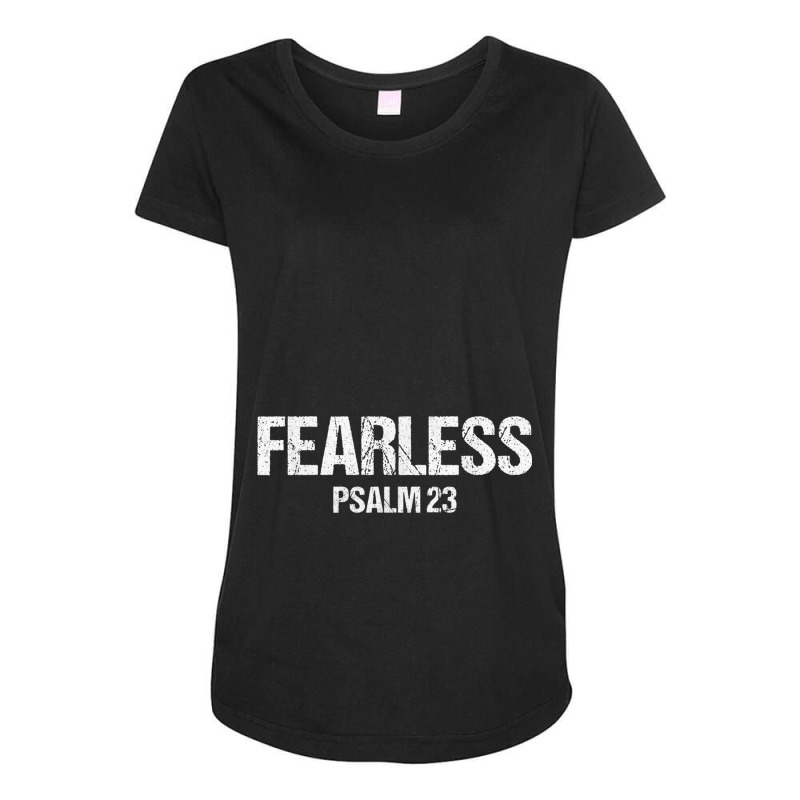 Fearless Psalm 23 Bible Scripture Verse Christian Gift Funny Gift Maternity Scoop Neck T-shirt by Aria-Proctor | Artistshot