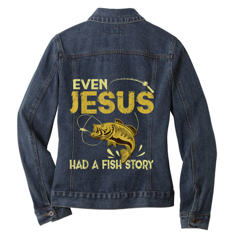 Fishing Gifts - Even Jesus Had A Fish Story Funny Character Videogames Ladies Denim Jacket by Aria-Proctor | Artistshot