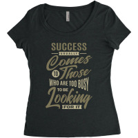 Success Comes - Motivational Quotes Women's Triblend Scoop T-shirt | Artistshot