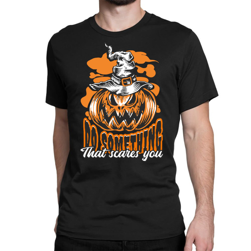 Halloween T  Shirt Halloween Jack O Lantern Do Something Scary T  Shir Classic T-shirt by oweber478 | Artistshot