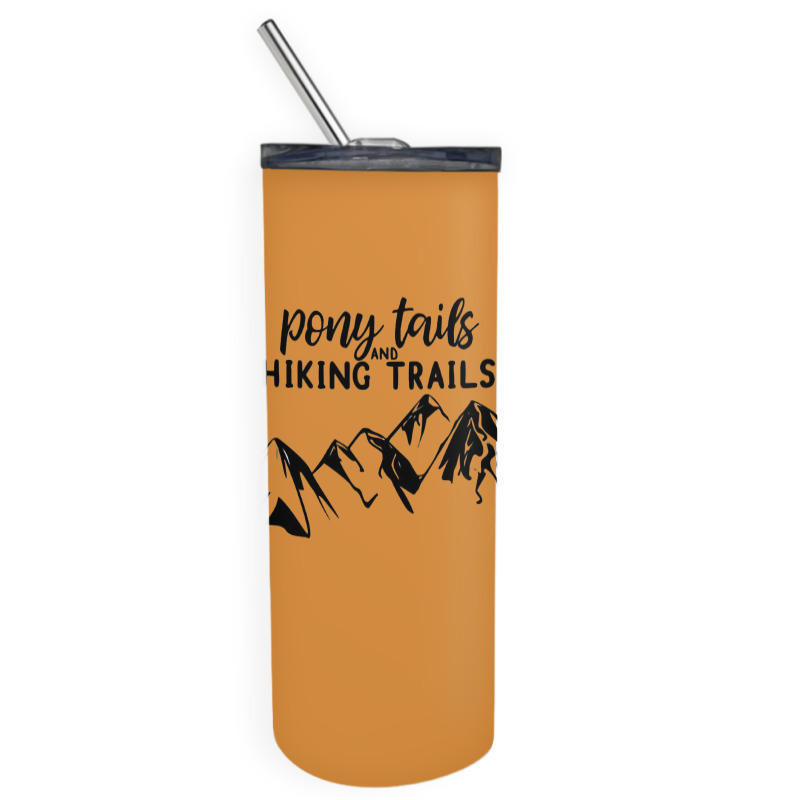 Pony Tails And Hiking Trials Skinny Tumbler | Artistshot