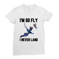 I'm So Fly I Never Land For Light Ladies Fitted T-shirt | Artistshot