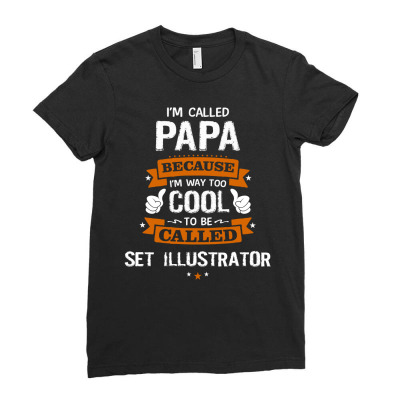 Papa Because To Be Called Set Illustrator Ladies Fitted T-shirt Designed By Thanchashop