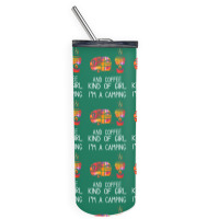 I'm A Camping And Coffee Kind Of Girl Skinny Tumbler | Artistshot