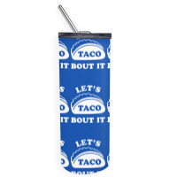 Let's Talk About It Tacos Funny Skinny Tumbler | Artistshot