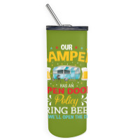 Our Camper Has An Opem Door Policy Bring Beer And Well Open The Door Skinny Tumbler | Artistshot