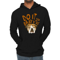 Do It For Babydog Lightweight Hoodie | Artistshot