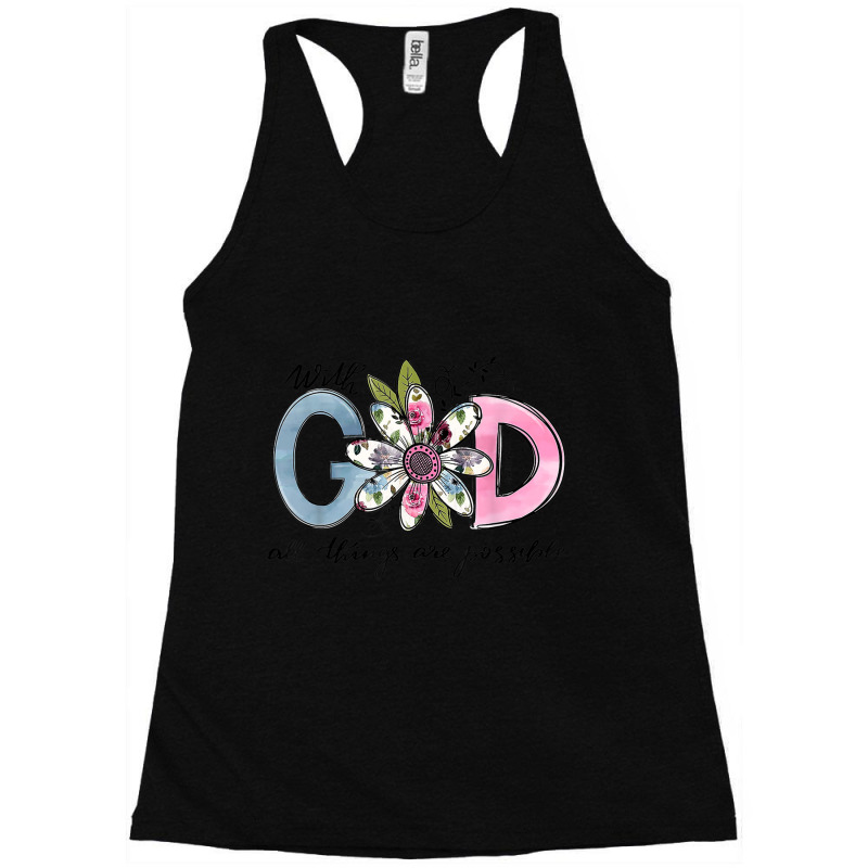 God All Things Are Possible Flower Lover Christian Believer Men Women Racerback Tank by Aria-Proctor | Artistshot