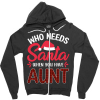 Who Needs Santa When You Have Aunt Zipper Hoodie | Artistshot