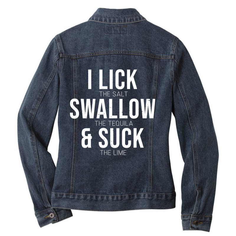 I Lick Salt Swallow Tequila Suck Lime Funny Cinco De Mayo T Shirt Ladies Denim Jacket by bakien89 | Artistshot